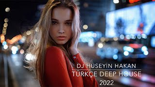 Türkçe Deep House 2022 - Dj Hüseyin Hakan