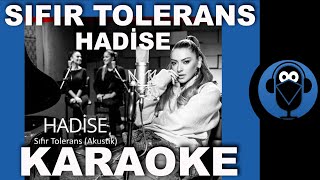 SIFIR TOLERANS - HADİSE / ( Akustik Karaoke )  / Sözleri   / COVER