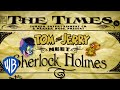 Tom & Jerry | Tom & Jerry Meet Sherlock Holmes | First 10 Minutes | WB Kids