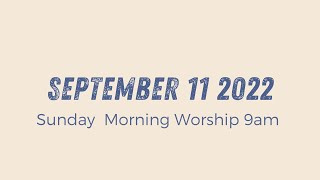 Sunday Morning Worship 9am | September 7 2022