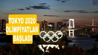 2020 TOKYO YAZ OLİMPİYAT OYUNLARI BAŞLADI