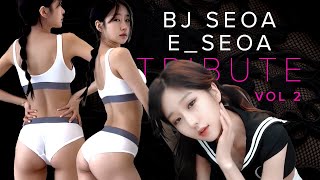 BJ Seoa / e_seoa 4K Compilation Tribute Vol 2