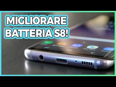 Come MIGLIORARE la BATTERIA di GALAXY S8!