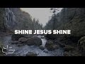 Shine Jesus Shine | Maranatha! Music (Lyric Video)