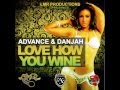 Advance & Danjah - Love How You Wine ( Produced by LMR Productions )