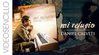 Watch Daniel Calveti Mi Refugio video