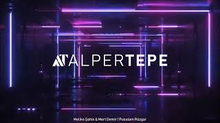 Melike Şahin & Mert Demir - Pusulam Rüzgar (Alper Tepe Remix)