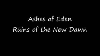 Watch Ashes Of Eden Ruins Of The New Dawn video