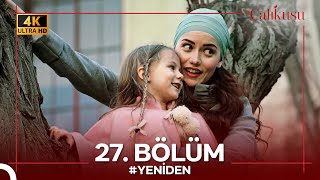 Çalıkuşu 27. Bölüm 4K