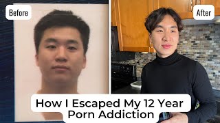 How I Escaped my 12 Yr Porn Addiction