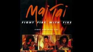Watch Mai Tai Fight Fire With Fire video