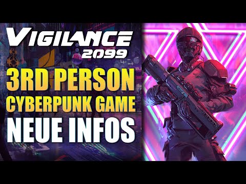 Vigilance 2099 - NEUE INFOS zum 3RD Person Cyberpunk Game