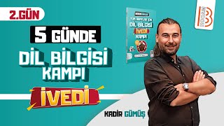 2 Tüm Sınavlar İçin Dil Bilgisi İvedi Kampı 2. Gün - Kadir Gümüş