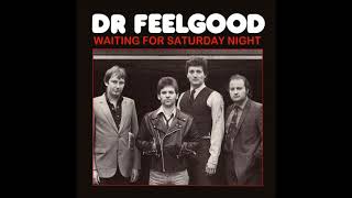 Watch Dr Feelgood Waiting For Saturday Night video