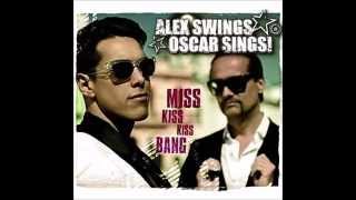 Watch Alex Swings Oscar Sings Muchacha Kiss Kiss Bang video