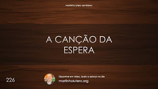 Martinho Lutero Semblano - A canção da espera