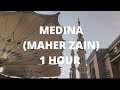 Medina - Maher Zain ( 1 Hour Music )