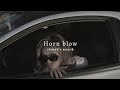 Hornn blow - Hardy Sandhu (slowed + reverb)