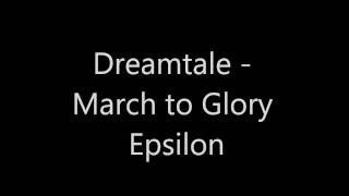 Watch Dreamtale March To Glory video