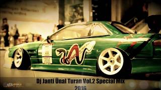 DJ JANTİ ÜNAL TURAN VOL.2 (SPECİAL MİX) 2016