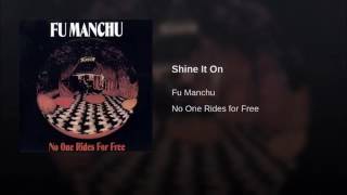 Watch Fu Manchu Shine It On video