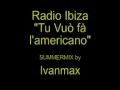 Radio Ibiza - Tu Vu F l'americano - Summer mix b