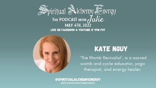 Episode 94: Kate Nguy: ‘The Womb Revivalist’