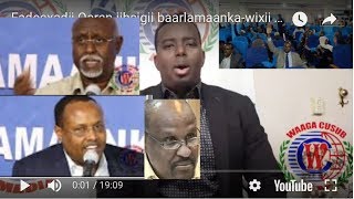 Fadeexadii Qaran Iibsigii Baarlamaanka Wixii Dhacay Iyo Fariinta Dahir Alasow Fadeexadii Qaran Iibsigii Baarlamaanka Wixii Dhacay Iyo Fariinta Dahir Alasow