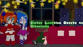 Sister Location Reacts To Glamrocksenglishgacha Plus