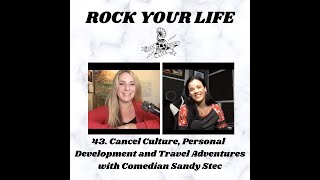 43. Cancel Culture, Personal Development and Travel Adventures with Comedian Sandy Stec