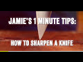 How to Sharpen a Knife | Jamie’s 1 Minute Tips