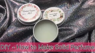 Diy - How To Make Solid Perfume