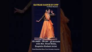 3 आवरतन - 3 तल - 48 Seconds With Mrs. Swati Sinha, Exquisite Kathak Artist.