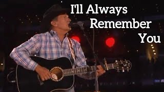 Watch George Strait Ill Always Remember You video