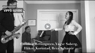 Caroline Wettergreen, Yngve Søberg, Håkon Kornstad, Reza Aghamir, live at Yngve's place