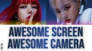 Blackpink블랙핑크 Lisa & Rosé - Awesome Screen Awesome Camera Colour Coded Eng Lyrics