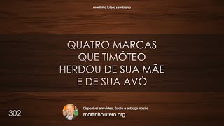 Martinho Lutero Semblano - Quatro marcas que Timóteo herdou de sua mãe e de sua avó