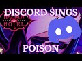 Poison, but sung by Discord