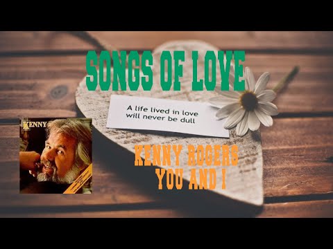 KENNY ROGERS - YOU AND I