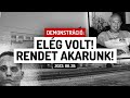 DEMONSTRÁCIÓ: ELÉG VOLT! RENDET AKARUNK!