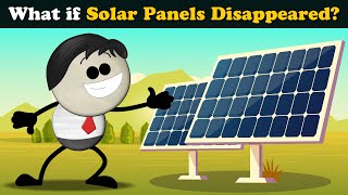 What If Solar Panels Disappeared? More Videos