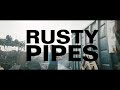 Rusty Pipes Video preview