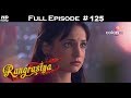 Rangrasiya - Full Episode 125 - With English Subtitles