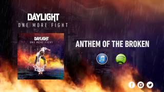 Watch Daylight Anthem Of The Broken video