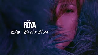 Röya - Elə Bilirdim 