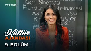 Kültür Ajandası - 9. Bölüm | Tunç Okan