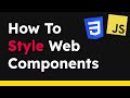 How to Add CSS to Your Web Components — JavaScript Tutorial