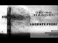 Handel - Laudate Pueri (Psalm 112)
