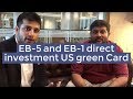 Direct Investment option for US Green Card via EB5 and EB1 Scheme