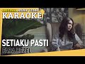 KARAOKE - SETIAKU PASTI (FARA HEZEL) [Minus One] Official MV